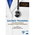 Sacred Training: A Halakhic Guidebook for Medical Students and Residents - Paperback