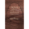 Old-World Galleries' Catalogue of Finest Reproductions and Antique Furniture - Paperback