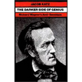 The Darker Side of Genius: Richard Wagner's Anti-Semitism - Paperback