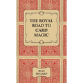 The Royal Road to Card Magic - Hardcover