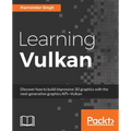 Learning Vulkan: Discover how to build impressive 3D graphics with the next-generation graphics API-Vulkan - Paperback