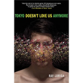 Tokyo Doesn't Love Us Anymore - Paperback