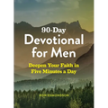 90-Day Devotional for Men: Deepen Your Faith in Five Minutes a Day - Paperback