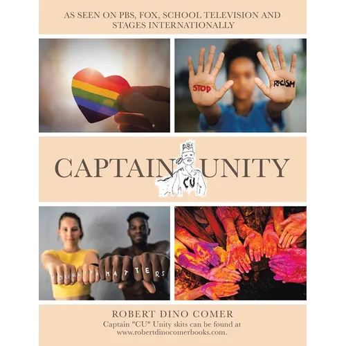 Captain "CU" Unity: As Seen on Pbs, Fox, School Television and Stages Internationally - Paperback