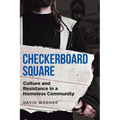 Checkerboard Square: Culture and Resistance in a Homeless Community - Paperback