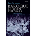 Baroque Between the Wars: Alternative Style in the Arts, 1918-1939 - Hardcover