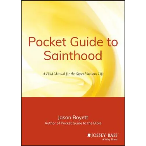 Pocket Guide to Sainthood: The Field Manual for the Super-Virtuous Life - Paperback