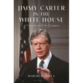 Jimmy Carter in the White House: A Captain with No Compass - Hardcover
