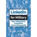 LinkedIn for Military: Your Interactive Transition Networking Guide - Paperback