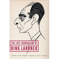 The Lost Journalism of Ring Lardner - Hardcover