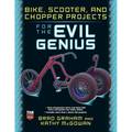 Bike, Scooter, and Chopper Projects for the Evil Genius - Paperback