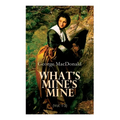 What's Mine's Mine (Vol. 1-3): The Highlander's Last Song (Complete Edition) - Paperback