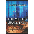 The Mighty Shall Fall: A Hank Anderson Thriller - Paperback