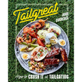 Tailgreat: How to Crush It at Tailgating [A Cookbook] - Hardcover
