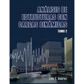 Analisis de Estructuras con Cargas Dinamicas - Tomo II: Sistemas de multiples grados de libertad - Paperback