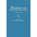 American Wills Proved in London, 1611-1775 - Paperback