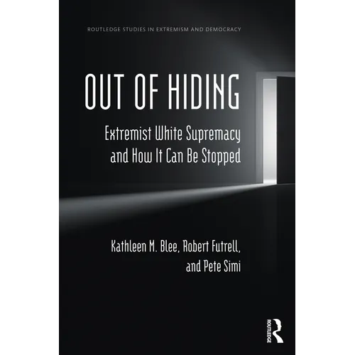 Out of Hiding: Extremist White Supremacy and How It Can Be Stopped - Paperback