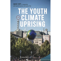 The Youth Climate Uprising: From the School Strike Movement to an Ecophilosophy of Democracy - Paperback