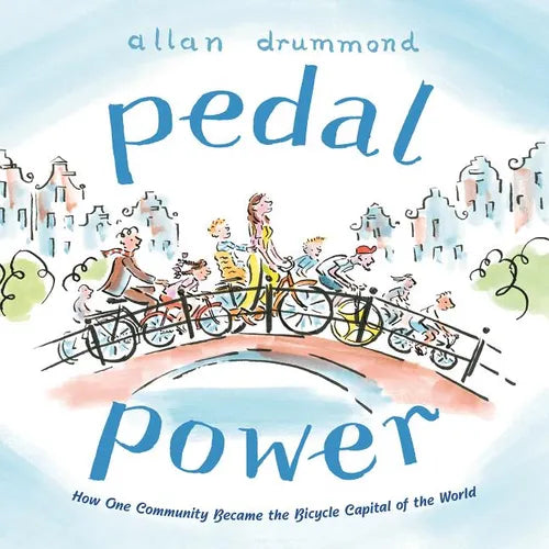 Pedal Power: How One Community Became the Bicycle Capital of the World - Hardcover