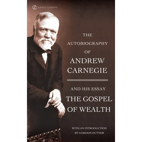 The Autobiography of Andrew Carnegie and the Gospel of Wealth - Mass Market Paperbound