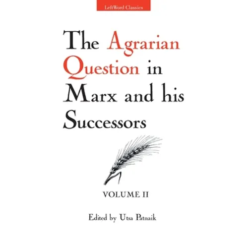 The Agrarian Question in Marx and his Successors (Vol. 2) - Hardcover