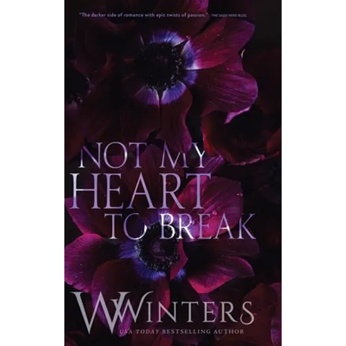 Not My Heart to Break: Merciless World Series Book 3 - Hardcover
