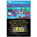 Windows 8 Tips for Beginners & JavaScript Professional Programming Made Easy - Paperback