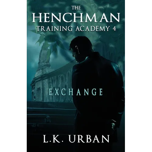 The Henchman Training Academy 4: Exchange - Paperback