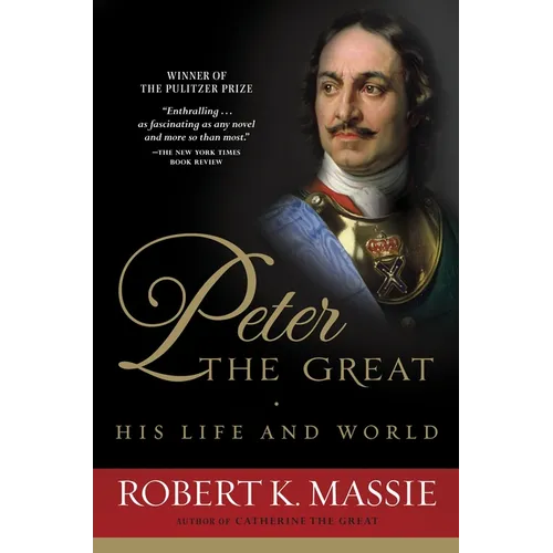 Peter the Great: His Life and World - Paperback