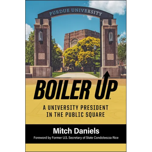 Boiler Up: A University President in the Public Square - Hardcover