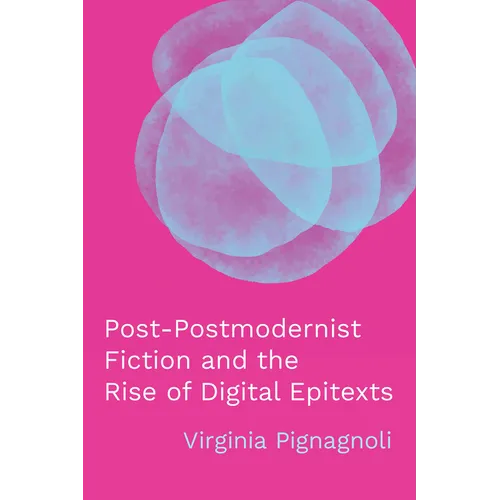 Post-Postmodernist Fiction and the Rise of Digital Epitexts - Hardcover
