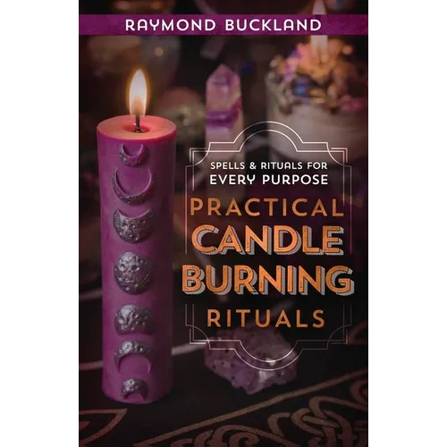 Practical Candleburning Rituals: Spells and Rituals for Every Purpose - Paperback
