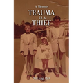 Trauma Is a Thief - Paperback