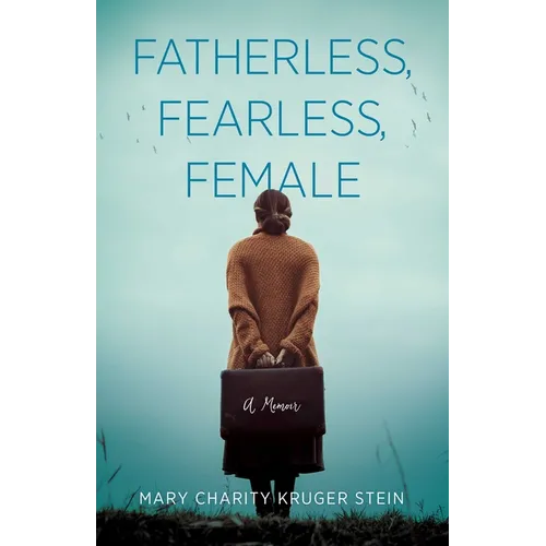 Fatherless, Fearless, Female: A Memoir - Paperback