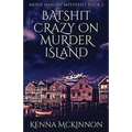 Batshit Crazy On Murder Island - Paperback