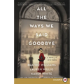 All the Ways We Said Goodbye: A Novel of the Ritz Paris - Paperback