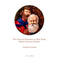 Two Italian Geniuses in New York: Broken American Dreams - Paperback