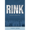 Rink: Stories from an Oregon Ice Arena - Paperback