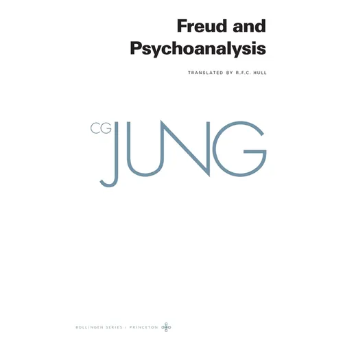 Collected Works of C. G. Jung, Volume 4: Freud and Psychoanalysis - Paperback