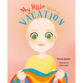 My Hair Went on Vacation - Hardcover