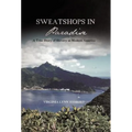 Sweatshops in Paradise: A True Story of Slavery in Modern America - Hardcover
