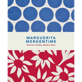 Marguerita Mergentime: American Textiles, Modern Ideas - Hardcover