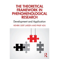 The Theoretical Framework in Phenomenological Research: Development and Application - Paperback