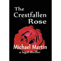 The Crestfallen Rose - Hardcover