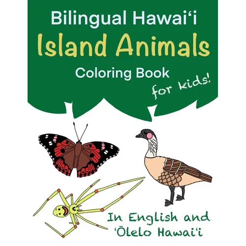 Bilingual Hawaiʻi Island Animals Coloring Book for Kids!: In English and ʻŌlelo Hawaiʻi - Paperback