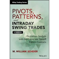 Pivots, Patterns, and Intraday Swing Trades, + Website: Derivatives Analysis with the E-Mini and Russell Futures Contracts - Hardcover