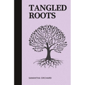 Tangled Roots - Paperback