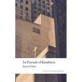 In Pursuit of Kindness: 2nd Edition - Paperback