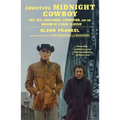 Shooting Midnight Cowboy: Art, Sex, Loneliness, Liberation, and the Making of a Dark Classic - Paperback