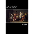The Last Days of Socrates: Euthyphro, Apology, Crito, Phaedo - Paperback